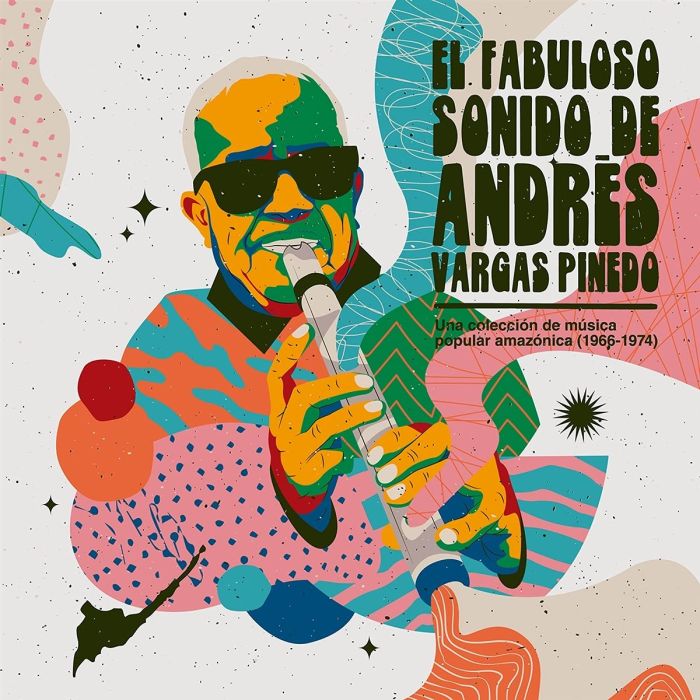 ANDRES VARGAS PINEDO - EL FABULOSO SONIDO DE ANDRES VARGAS PINEDO: UNA COLECCION DE MUSI