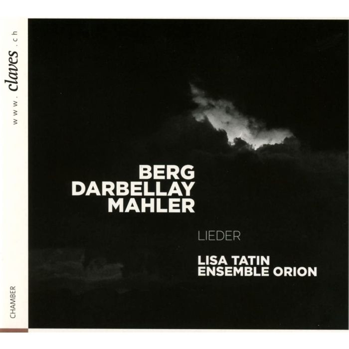 TATIN,LISA & ENSEMBLE ORION - BERG DARBELLAY MAHLER - LIEDER