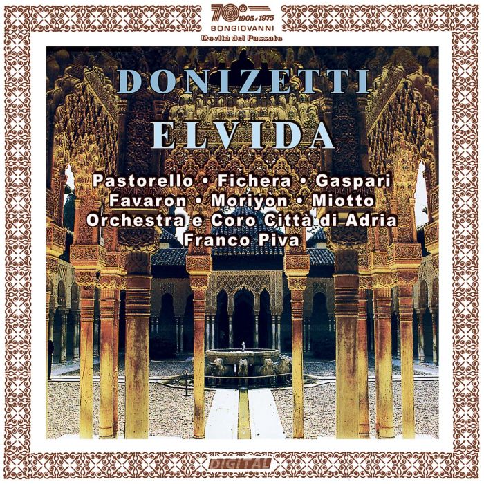 MASSIMILIANO; MARIA PIA MORIYON; CRISTINA PASTORELLO; DANIELE GASPARI; LUCA FAVARON FICHERA - DONIZETTI: ELVIDA
