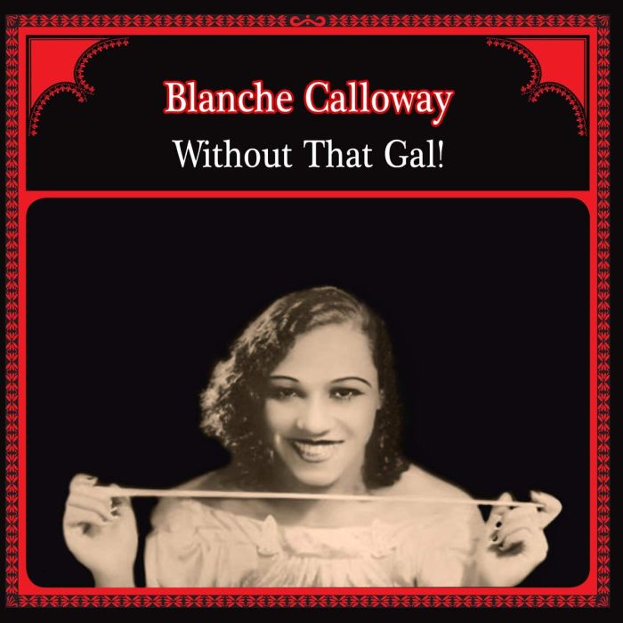 BLANCHE CALLOWAY - WITHOUT THAT GAL