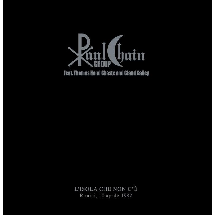 PAUL CHAIN GROUP & THOMAS HAND CHASTE & CLAUD GALLEY - L'ISOLA CHE NON C'E