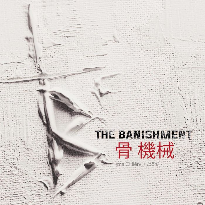 BANISHMENT - MACHINE & BONE