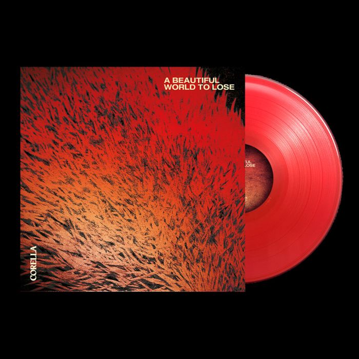 CORELLA - BEAUTIFUL WORLD TO LOSE (RED VINYL)