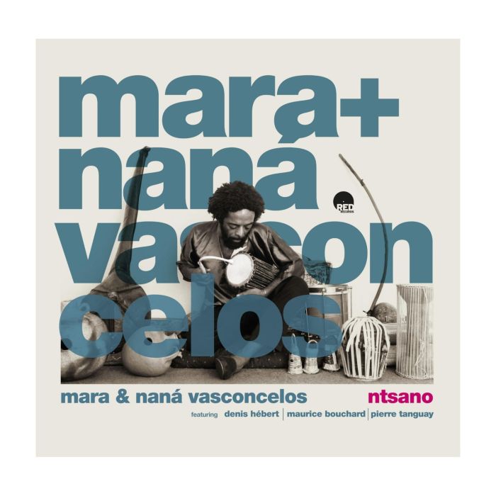 MARA & NANA VASCONCELOS - NTSANO (180G)