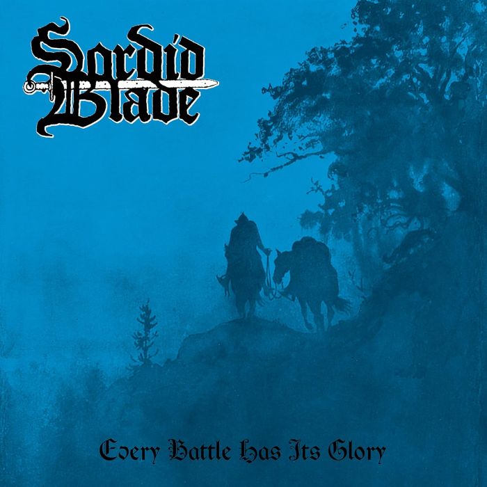 SORDID BLADE - EVERY BATTLE HAS ITS GLORY