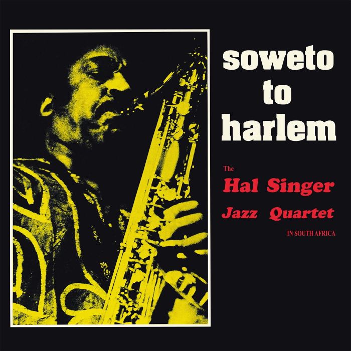 HAL SINGER JAZZ QUARTET - SOWETO TO HARLEM
