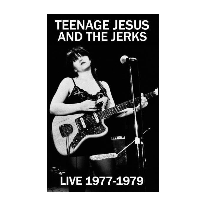 TEENAGE JESUS & THE JERKS - LIVE 1977