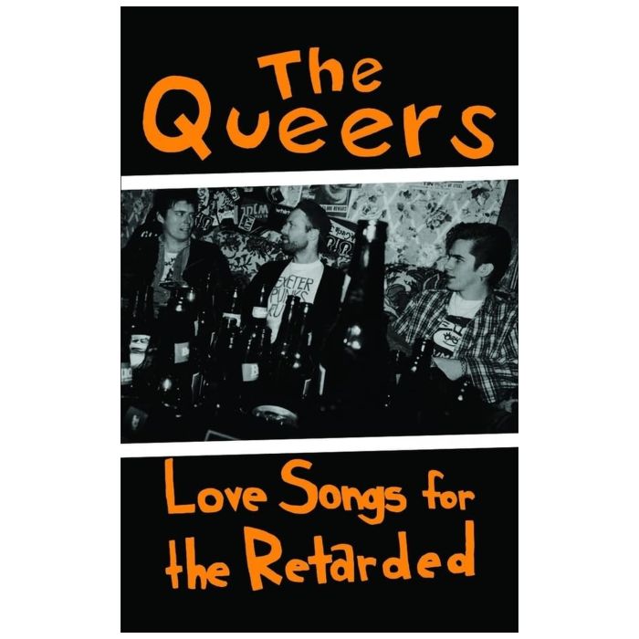 QUEERS - LOVE SONGS FOR THE RETARDED