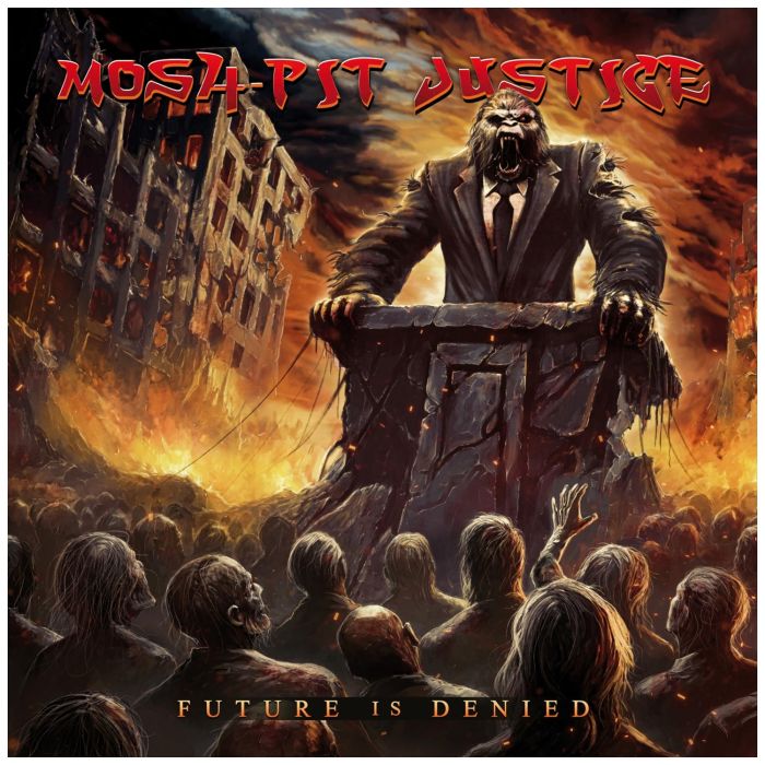 MOSH-PIT JUSTICE - FUTURE IS DENIED