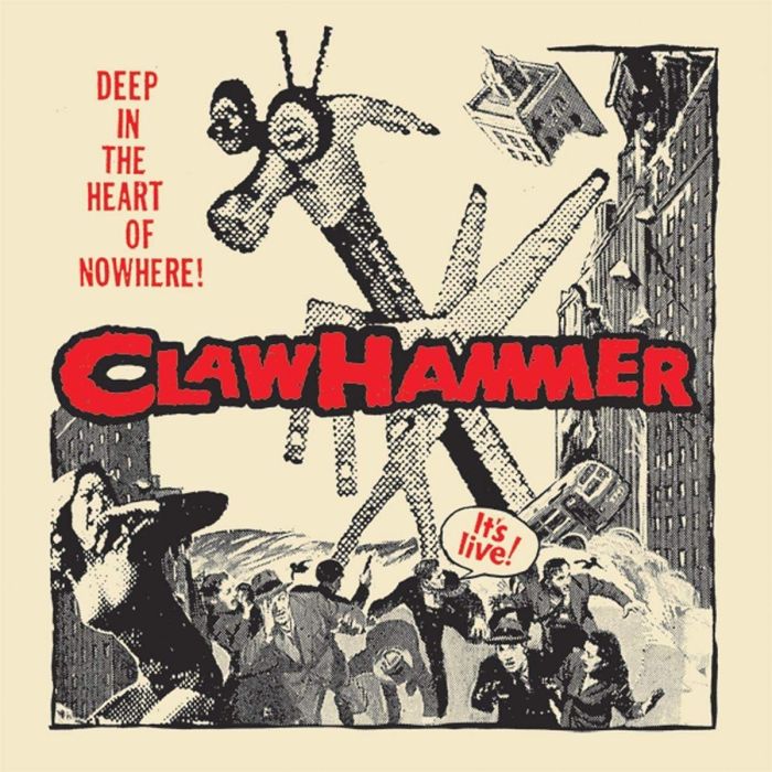 CLAW HAMMER - DEEP IN THE HEART OF NOWHERE
