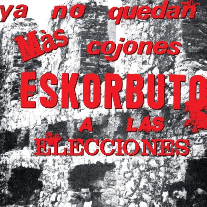 ESKORBUTO - YA NO QUEDAN MAS COJONES ESKORBUTO A LAS ELECCIONES