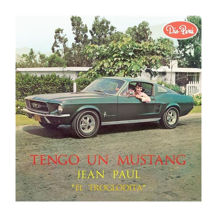 JEAN PAUL EL TROGLODITA - TENGO UN MUSTANG
