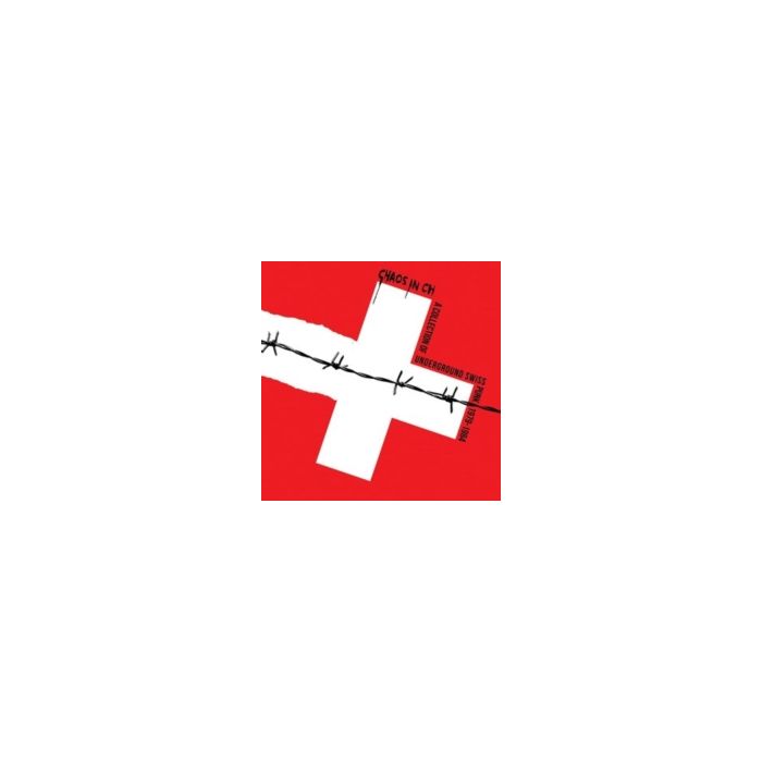 VARIOUS ARTISTS - CHAOS IN CH: A COLLECTION OF UNDERGROUND SWISS PUNK 1979-1984