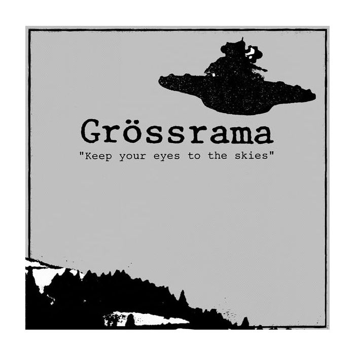 GROSSRAMA - KEEP YOUR EYES TO THE SKIES