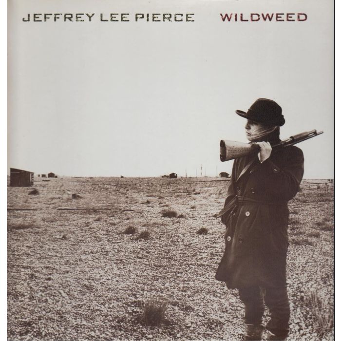 JEFFREY LEE PIERCE - WILDWEED
