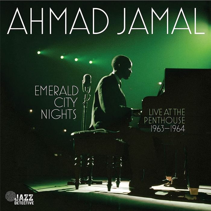 AHMAD JAMAL - EMERALD CITY NIGHTS: LIVE AT THE PENTHOUSE 1963-1964