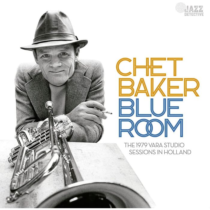 CHET BAKER - BLUE ROOM: THE 1979 VARA STUDIO SESSIONS IN HOLLAND