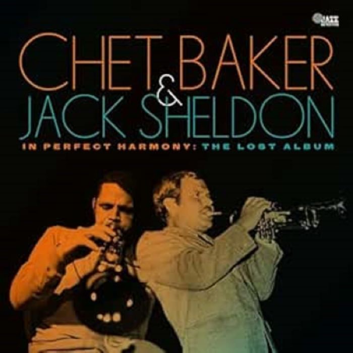 BAKER,CHET & JACK SHELDON - IN PERFECT HARMONY: THE LOST ALBUM