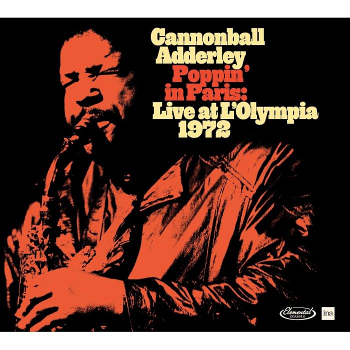 CANNONBALL ADDERLEY - POPPIN IN PARIS: LIVE AT THE OLYMPIA 1972