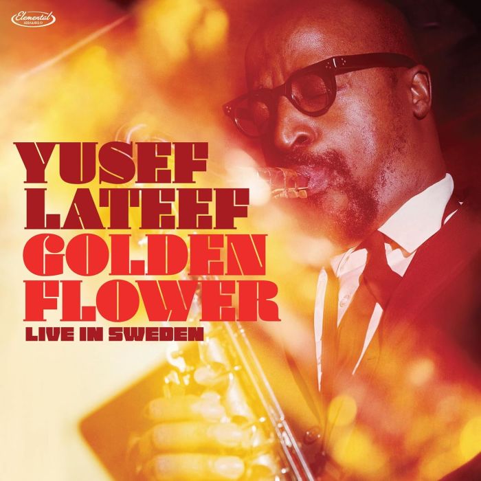 YUSEF LATEEF - GOLDEN FLOWER: LIVE IN SWEDEN