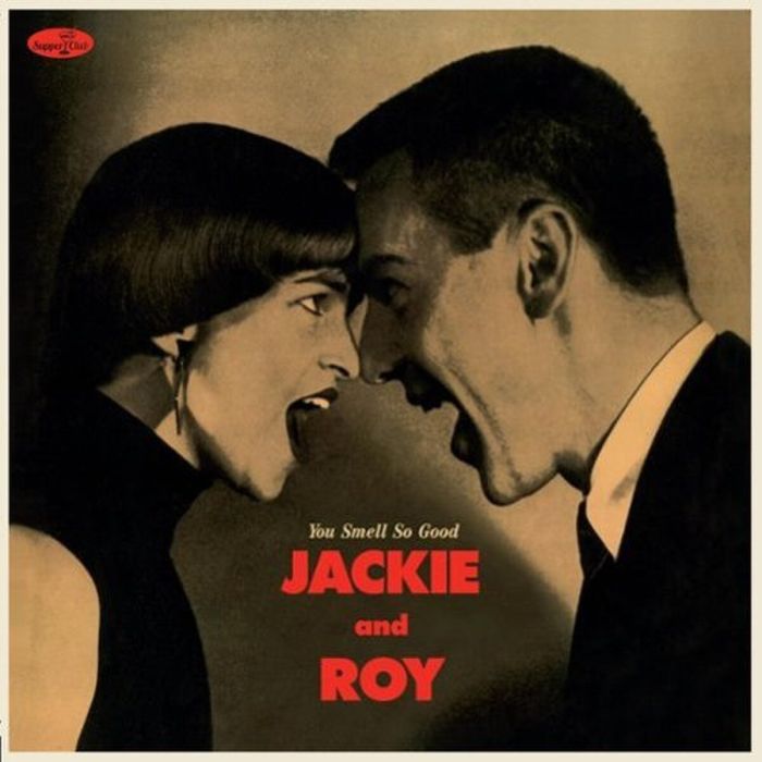 JACKIE & ROY - YOU SMELL SO GOOD