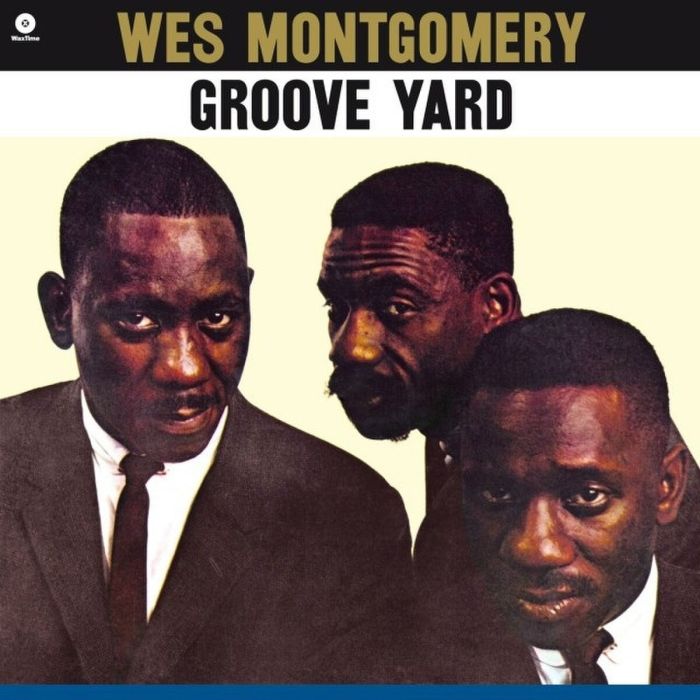 WES MONTGOMERY - GROOVE YARD