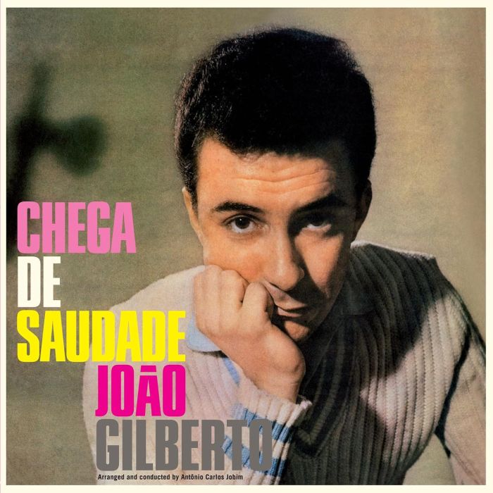 JOAO GILBERTO - CHEGA DE SAUDADE (180G/CRYSTAL CLEAR VINYL)