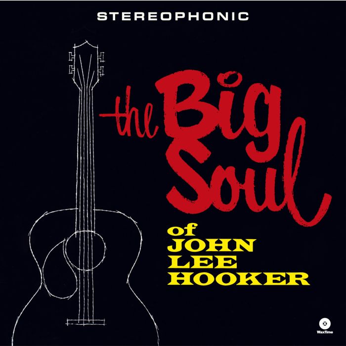 JOHN LEE HOOKER - BIG SOUL OF JOHN LEE HOOKER (LIMITED EDITION)