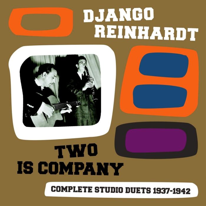 DJANGO REINHARDT - TWO IS COMPANY: COMPLETE STUDIO DUETS 1937 - 1942