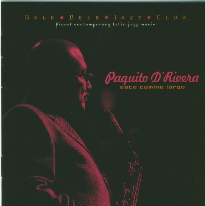 PAQUITO D'RIVERA - ESTE CAMINO LARGO