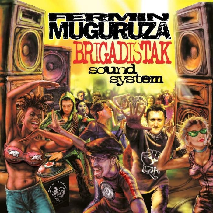 FERMIN MUGURUZA - BRIGADISTAK SOUND SYSTEM