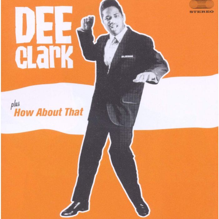 DEE CLARK - DEE CLARK / HOW ABOUT THAT