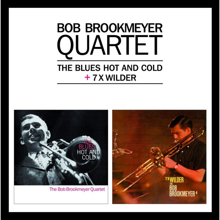BOB QUARTET BROOKMEYER - BLUES HOT & COLD / 7 X WILDER