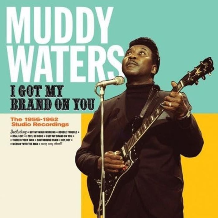 MUDDY WATERS - I GOT MY BRAND ON YOU