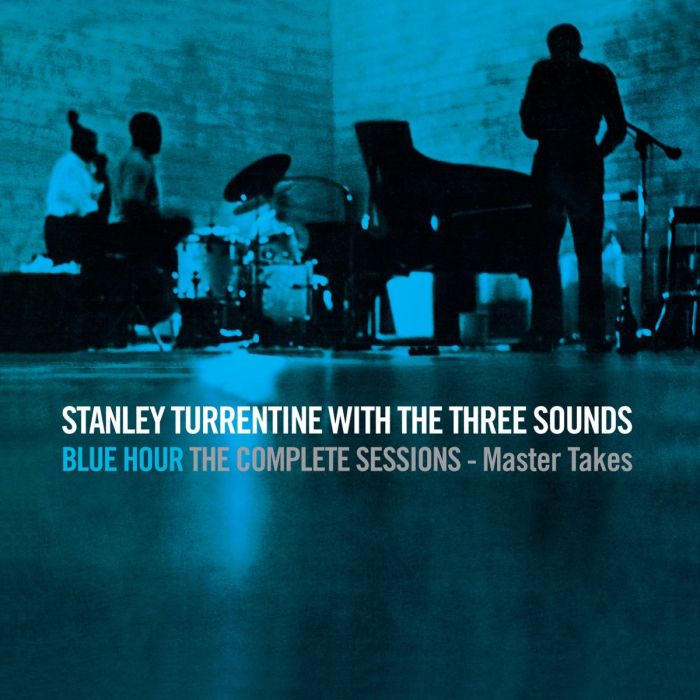 TURRENTINE,STANLEY & THE THREE SOUNDS - BLUE HOUR THE COMPLETE SESSIONS: MASTER TAKES