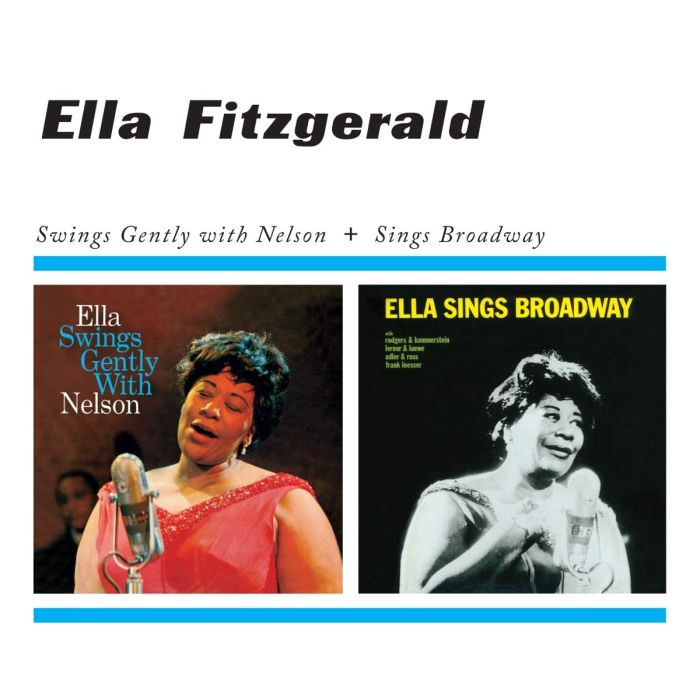 ELLA FITZGERALD - SWINGS GENTLY WITH NELSON / SINGS BROADWAY