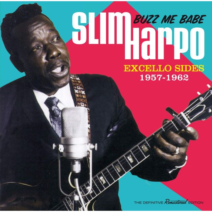 SLIM HARPO - BUZZ ME BABE: EXCELLO SIDES 1957 - 1962.