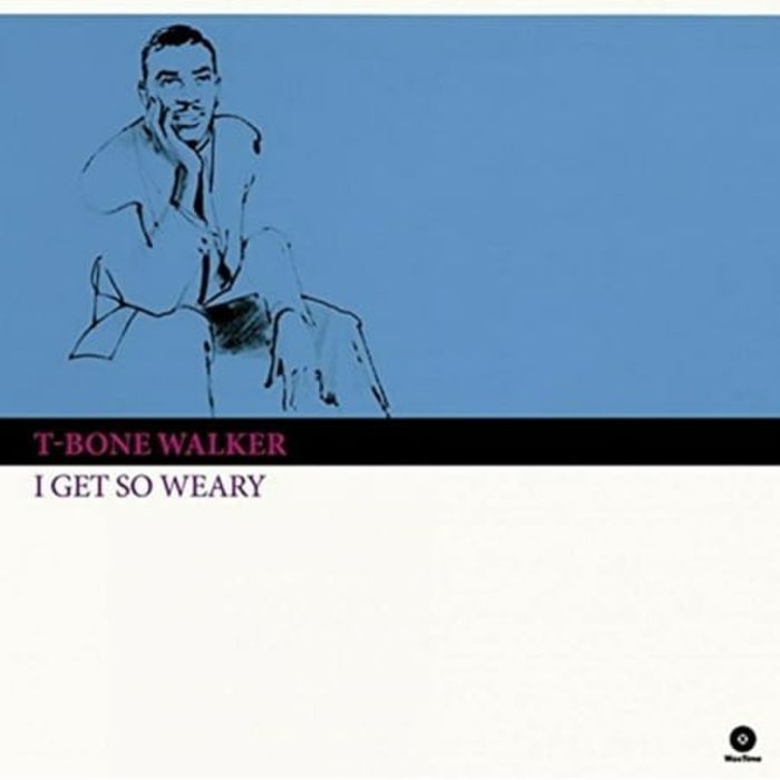 T-BONE WALKER - I GET SO WEARY (4 BONUS TRACKS/180G)