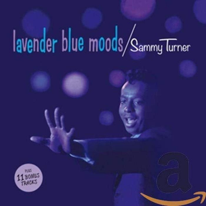 SAMMY TURNER - LAVENDER BLUE MOODS (24BIT REMASTERED/11 BONUS TRACKS)
