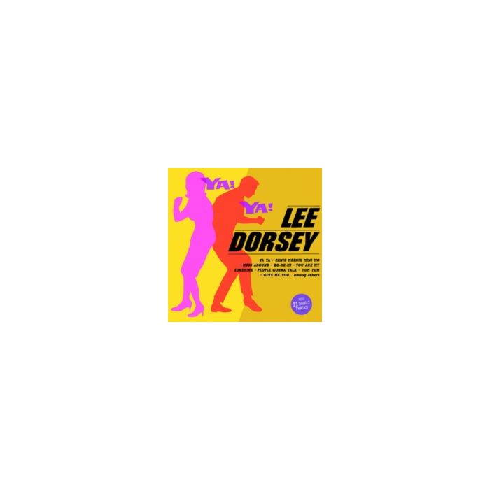 LEE DORSEY - YA! YA! (24BIT REMASTER/11 BONUS TRACKS)