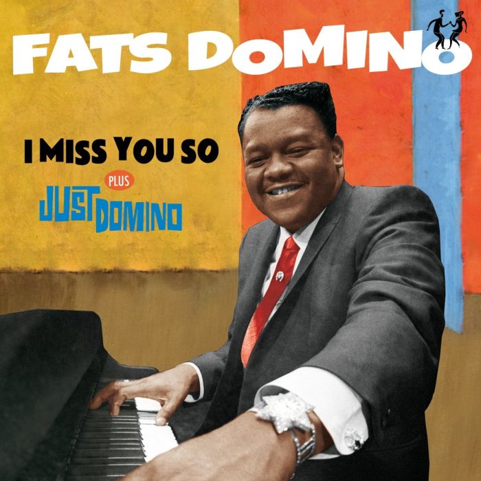 FATS DOMINO - I MISS YOU SO + JUST DOMINO (6 BONUS TRACKS/24BIT REMASTER)