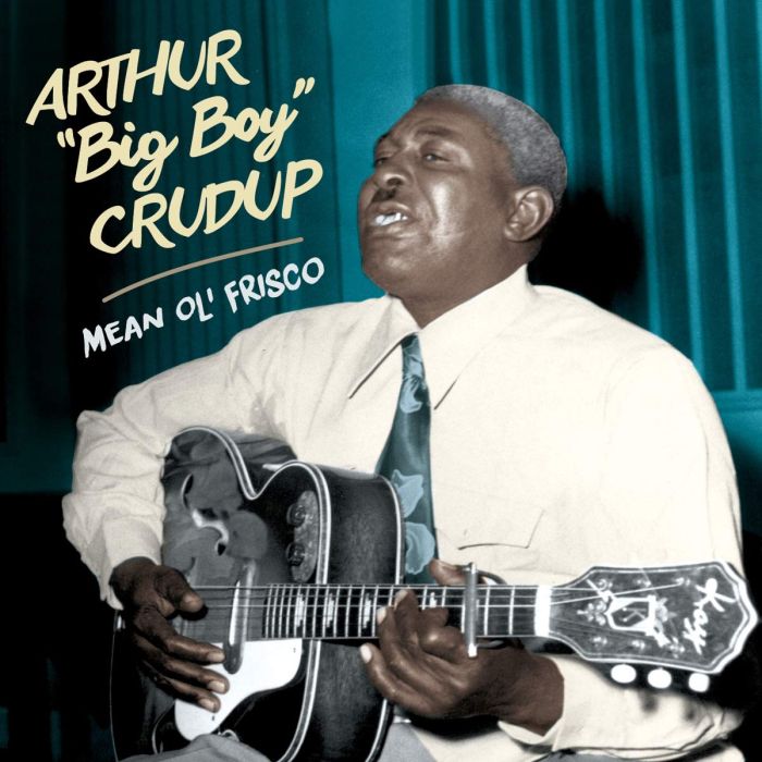 ARTHUR BIG BOY CRUDUP - MEAN OLE FRISCO + 15 BONUS TRACKS (24BIT REMASTER/LIMITED)