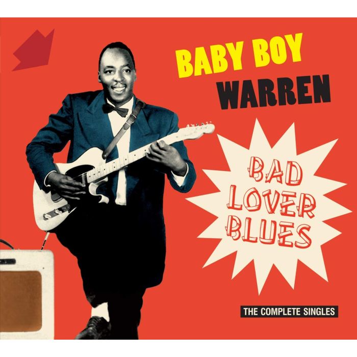 BABY BOY WARREN - BAD LOVER BLUES: THE COMPLETE SINGLES