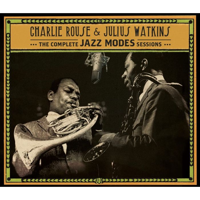 ROUSE,CHARLIE & JULIUS WATKINS - COMPLETE JAZZ MODES SESSIONS