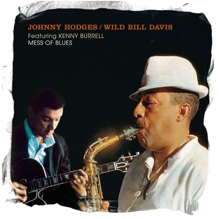 HODGES,JOHNNY / DAVIS,WILD BILL - MESS OF BLUES (FT GRANT GREEN)
