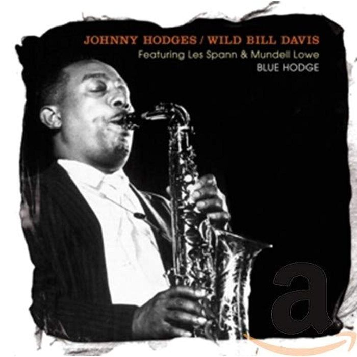HODGES,JOHNNY / DAVIS,WILD BILL - FEATURING LESS SPANN & MUNDELL LOWE