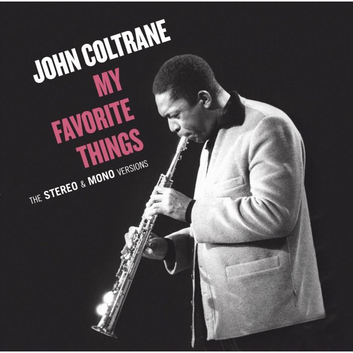 JOHN COLTRANE - MY FAVORITE THINGS - THE MONO & STEREO ORIGINAL RECORDINGS.