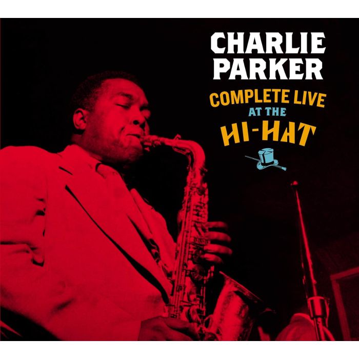 CHARLIE PARKER - COMPLETE LIVE AT THE HI-HAT