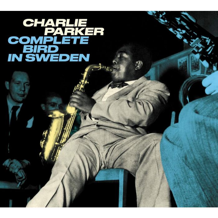 CHARLIE PARKER - COMPLETE BIRD IN SWEDEN