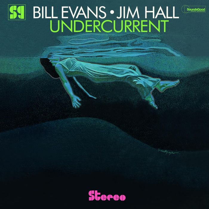 EVANS,BILL & JIM HALL - UNDERCURRENT (SPECIAL GATEFOLD EDITION)